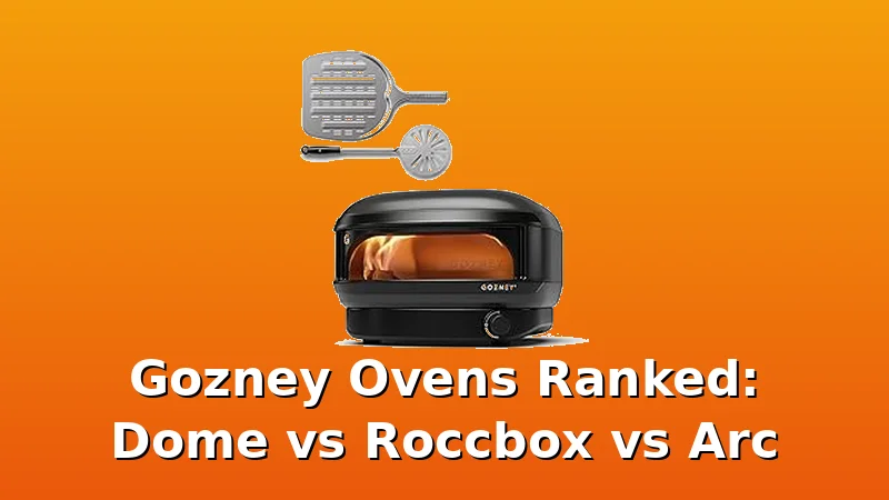 Gozney Ovens Ranked: Dome vs Roccbox vs Arc - PizzaOvenGuide review with measurements and honest opinion