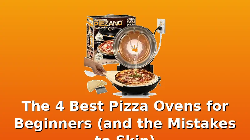 The 4 Best Pizza Ovens for Beginners (and the Mistakes to Skip) - PizzaOvenGuide review with measurements and honest opinion