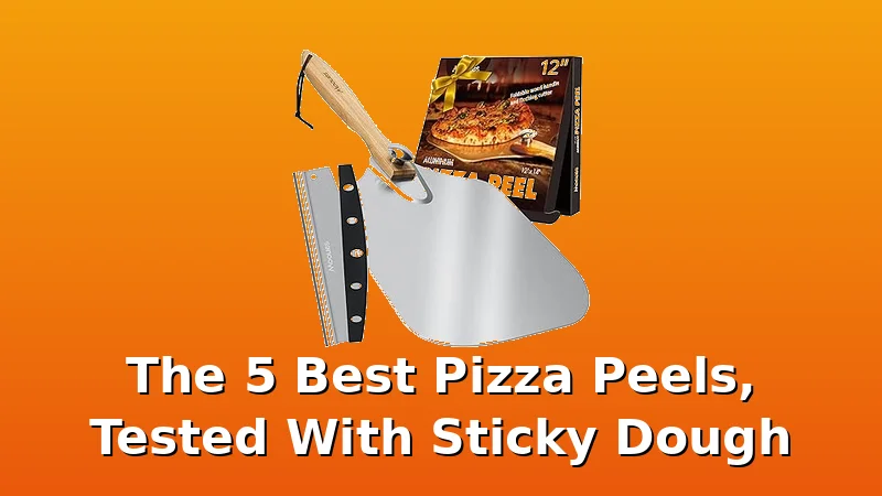The 5 Best Pizza Peels, Tested With Sticky Dough - PizzaOvenGuide review with measurements and honest opinion